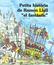 Petita Història De Ramon Llull Ôel Fantàsticö
