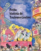 Petita Història De Toulouse Lautrec