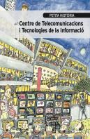 Petita Historia Del Ctti Centre De Telecomunicacions I Tecno