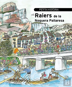 Bertrand.pt - Petita Història Dels Raiers De La Noguera Pallaresa