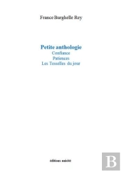 Petite Anthologie ; Confiance, Patiences, Les Tesselles Du Jour