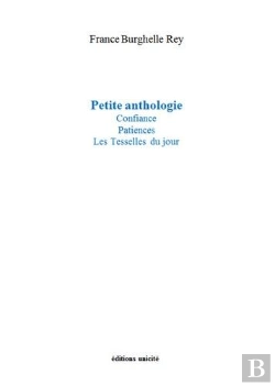 Bertrand.pt - Petite Anthologie ; Confiance, Patiences, Les Tesselles Du Jour
