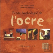 Petite Anthologie De L'Ocre