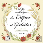 Petite Anthologie Des Crepes Et Galettes