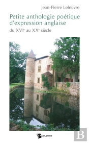 Petite Anthologie Poétique D'Expression Anglaise ; Du Xvi Au Xx Siècle