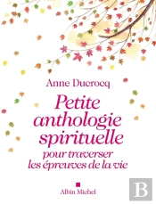Petite Anthologie Spirituelle Pour Traverser Les Épreuves De La Vie