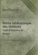 Petite Bibliotheque Des Theatres Chef-D'Oeuvres De Brueys