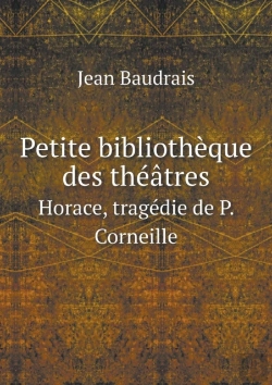 Bertrand.pt - Petite Bibliotheque Des Theatres Horace, Tragedie De P. Corneille