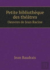 Petite Bibliotheque Des Theatres Oeuvres De Jean Racine