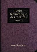 Petite Bibliotheque Des Theatres Tome 12