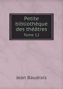 Petite Bibliotheque Des Theatres Tome 12