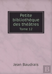 Petite Bibliotheque Des Theatres Tome 12
