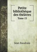 Petite Bibliotheque Des Theatres Tome 13