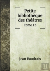 Petite Bibliotheque Des Theatres Tome 13