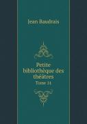 Petite Bibliotheque Des Theatres Tome 14