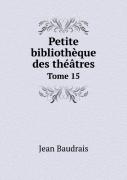 Petite Bibliotheque Des Theatres Tome 15