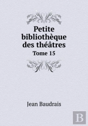 Petite Bibliotheque Des Theatres Tome 15