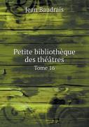 Petite Bibliotheque Des Theatres Tome 16