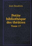 Petite Bibliotheque Des Theatres Tome 17