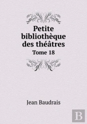 Petite Bibliotheque Des Theatres Tome 18