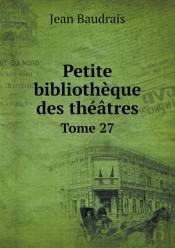 Petite Bibliotheque Des Theatres Tome 27