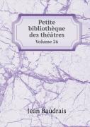 Petite Bibliotheque Des Theatres Volume 26