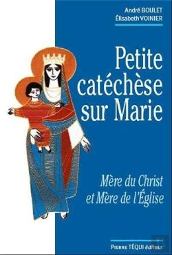 Bertrand.pt - Petite Catéchèse Sur Marie ; Mère Du Christ Et Mère De L'Eglise