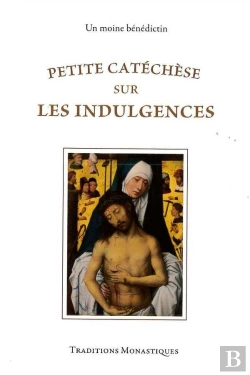 Bertrand.pt - Petite Cathéchèse Sur Les Indulgences