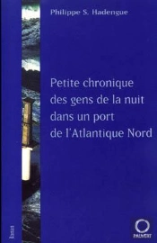 Petite Chronique Des Gens De La Nuit Dans Un Port De L'Atlantique Nord