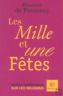 Bertrand.pt - Petite Conference Sur Les Religions ; Les Mille Et Une Fetes