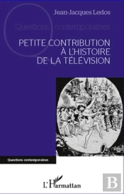 Petite Contribution À L'Histoire De La Télévision