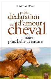 Petite Declaration D'Amour Au Cheval, Notre Plus Belle Aventure