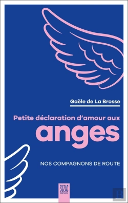 Bertrand.pt - Petite Déclaration D'Amour Aux Anges : Nos Compagnons De Route