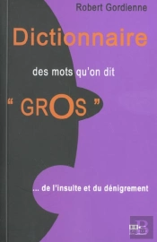 Petite Dictionnaire Des Mots Qu'On Dit Gros