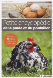 Petite Encyclopédie De La Poule Et Du Poulailler