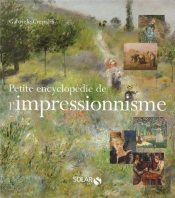 Petite Encyclopédie De L'Impressionnisme