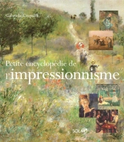 Petite Encyclopédie De L'Impressionnisme