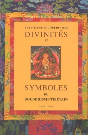 Petite Encyclopedie Des Divinites Et Symboles Du Bouddhisme Tibetain