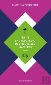 Petite Encyclopédie Des Mauvaises Manières