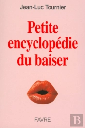Petite Encyclopedie Du Baiser ; Pour Bien Maitriser L'Art D'Embrasser Et D'Aimer