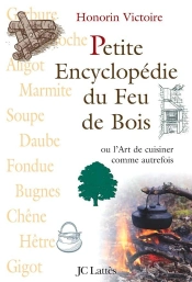 Petite Encyclopédie Du Feu De Bois