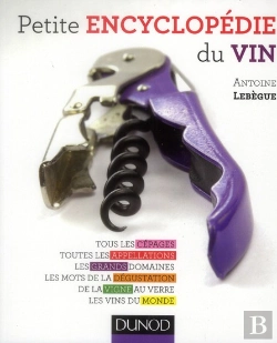 Bertrand.pt - Petite Encyclopédie Du Vin ; Tous Les Cépages, Toutes Les Appellations, Les Grands Domaines...