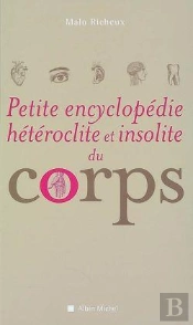 Petite Encyclopédie Hétéroclite Et Insolite Du Corps