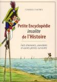 Petite Encyclopédie Insolite De L'Histoire