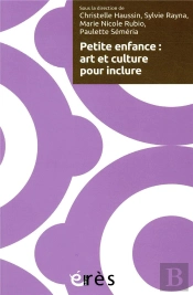 Petite Enfance : Art Et Culture Pour Inclure