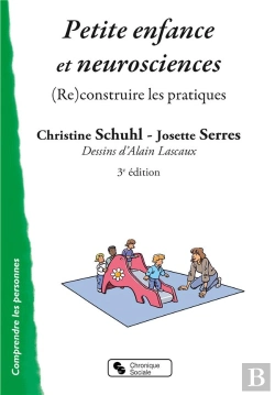 Bertrand.pt - Petite Enfance Et Neurosciences - (Re)Construire Les Pratiques