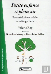 Petite Enfance Et Plein Air ; Potentialités En Crèche Et Halte-Garderie