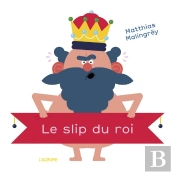 Petite Enfance : Le Slip Du Roi