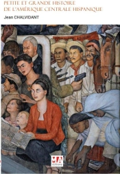 Petite Et Grande Histoire De L'Amerique Centrale Hispanique
