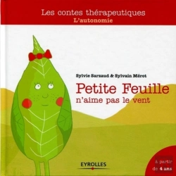 Bertrand.pt - Petite Feuille N'Aime Pas Le Vent ; L'Autonomie ; À Partir De 4 Ans